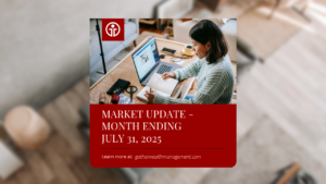 Market Navigator for the Month Ending July 31, 2025